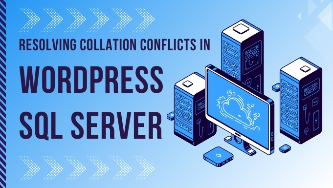 Resolving Collation Conflicts in SQL Server for WordPress Users